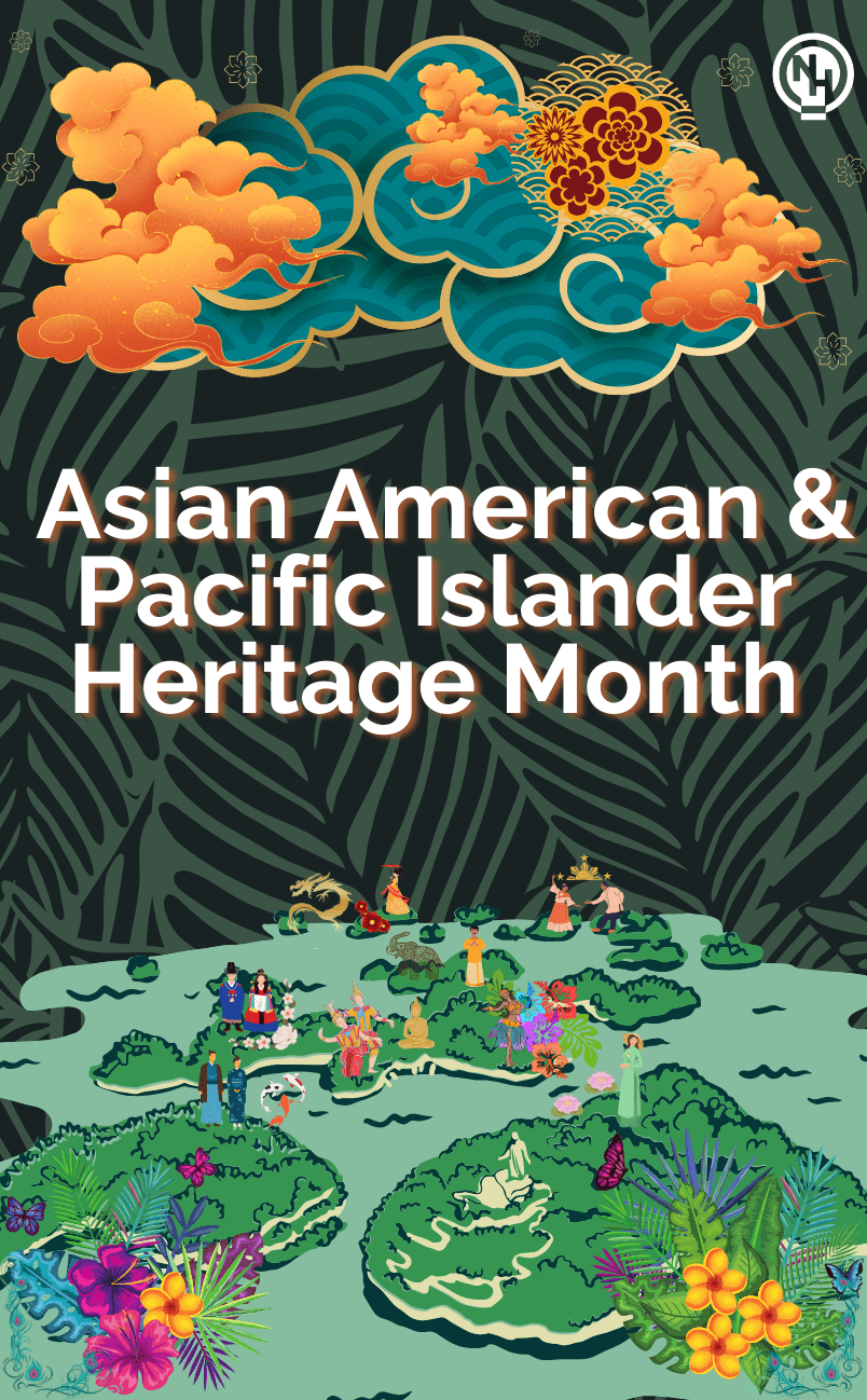 https://mynhusd.org/wp-content/uploads/2024/05/Asian-American-and-Pacific-Islander-Heritage-Month-2024-Web-Homepage804-x-1298-px.png